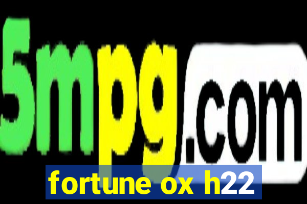 fortune ox h22